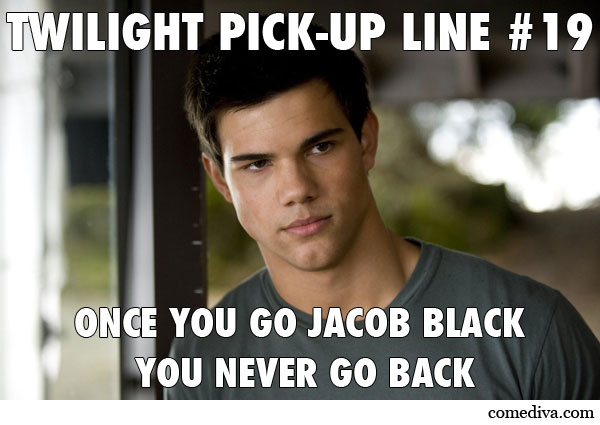 Once You Go Jacob Black You Never Go Back