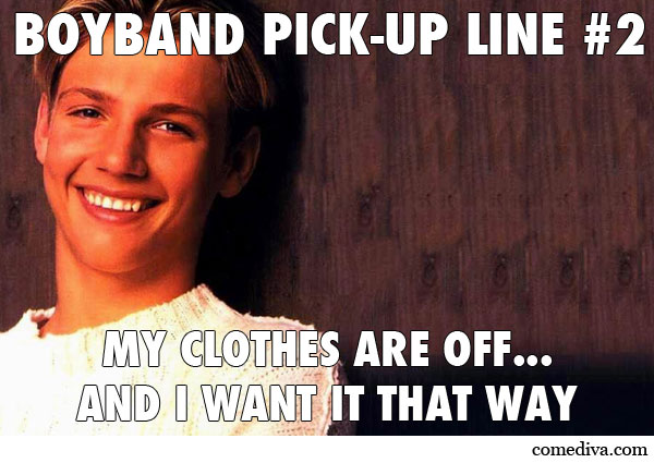 Boy Band Pick-Up Lines