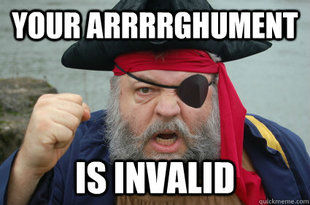 [Bild: your-arrrrgument-is-invalid-pirate-meme.jpg]