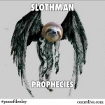 The SlothMan Prophecies