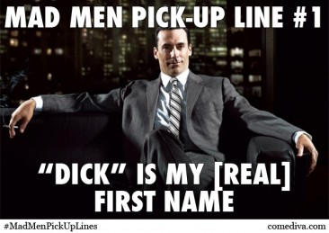 Mad Men Pick-Up Lines
