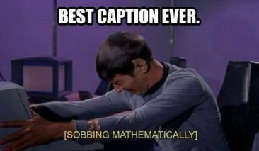 Spock Sobbing Mathematically