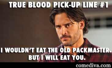 True Blood Pick-Up Lines