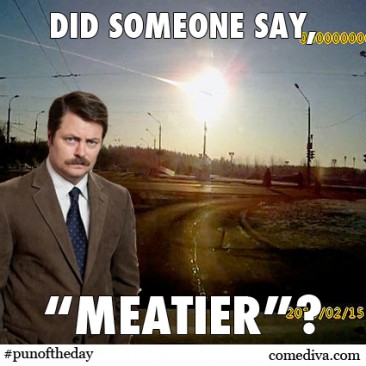 Pun of the Day: Meteor