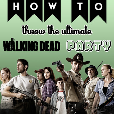 How to Throw the Ultimate Walking Dead Party