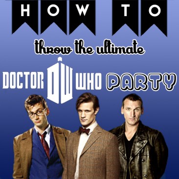 How to Throw the Ultimate Doctor Who Party
