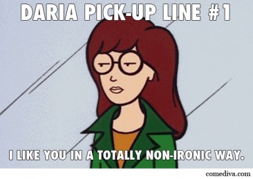 Daria Pick-Up Lines