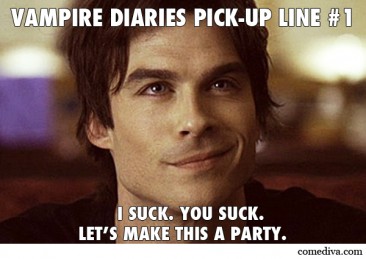The Vampire Diaries Pick-Up Lines