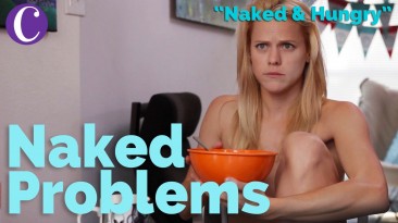 #NakedProblems: “Naked and Hungry”