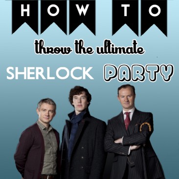 How to Throw the Ultimate Sherlock Party