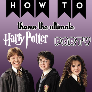 How to Throw the Ultimate Harry Potter Party