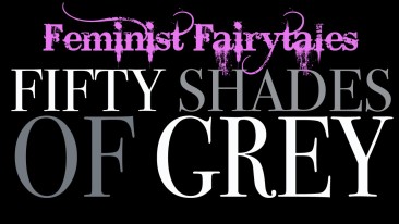 Feminist Fairytales Fifty Shades of Grey